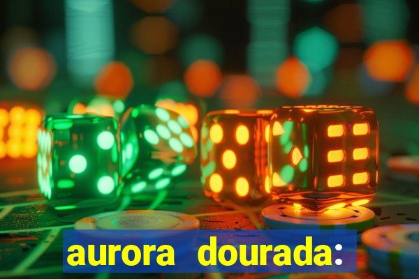 aurora dourada: retorno pdf